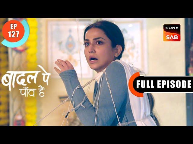 The Test Of Love | Badall Pe Paon Hai | Ep 127 | Full Episode | 5 Nov 2024