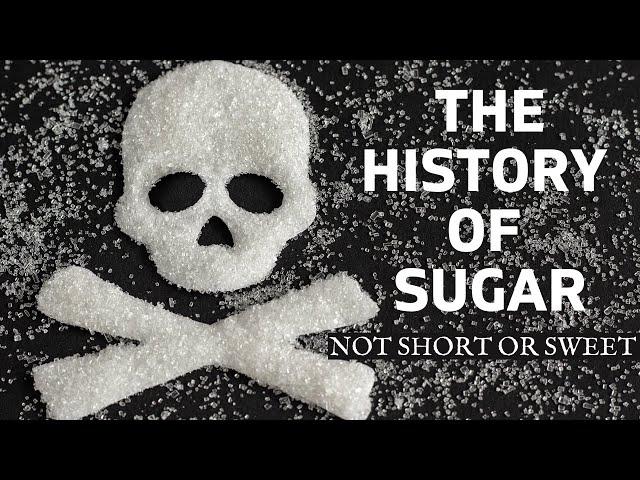 The History of Sugar- A Tale neither short nor sweet