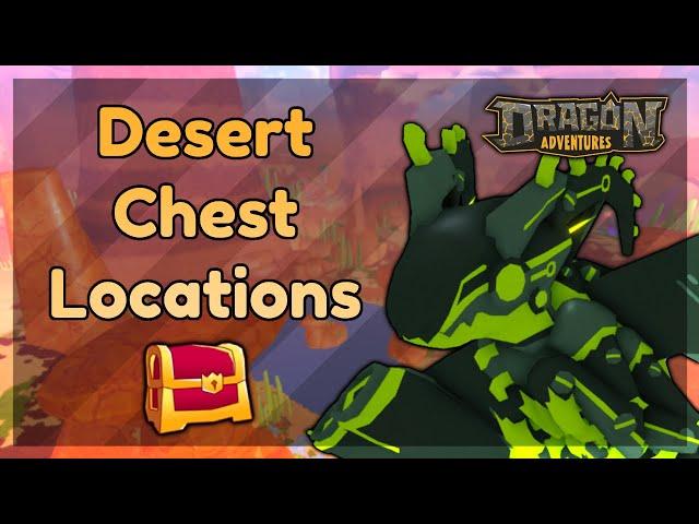 DA Guide || Desert Remake Chest Locations  ROBLOX Dragon Adventures