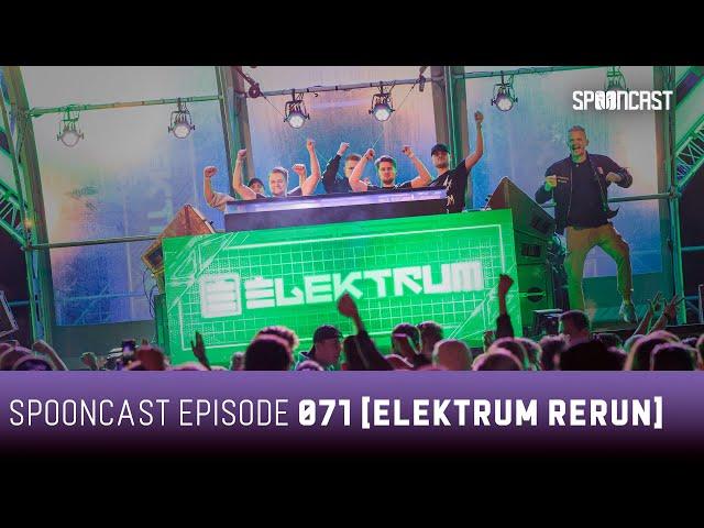 SpoonCast #071 - Spoontechnicians @Elektrum '23 rerun by Chapter V, Phantom & The Smiler