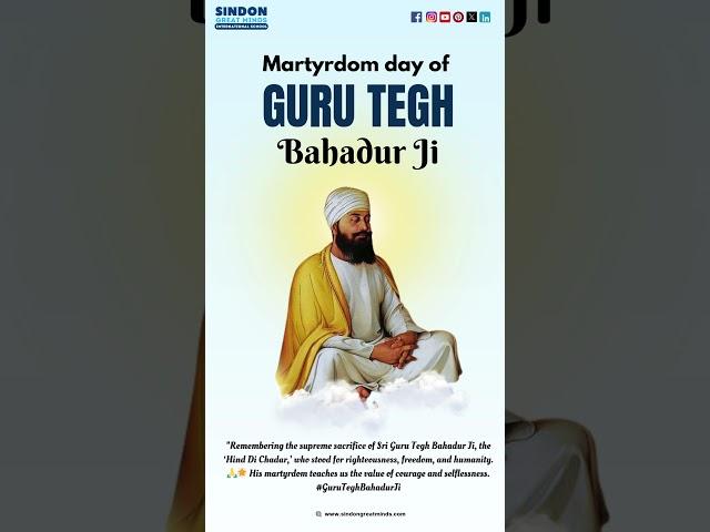 "Honoring the supreme sacrifice of Guru Tegh Bahadur Ji, the protector of faith and humanity.