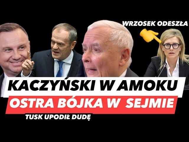 SPAZMA KACZYŃSKIEGO – PLUJE A PiS UCIEKA Z SALI️TUSK PONIŻYŁ DUDĘ I EWA WRZOSEK ZŁOŻYŁA REZYGNACJĘ