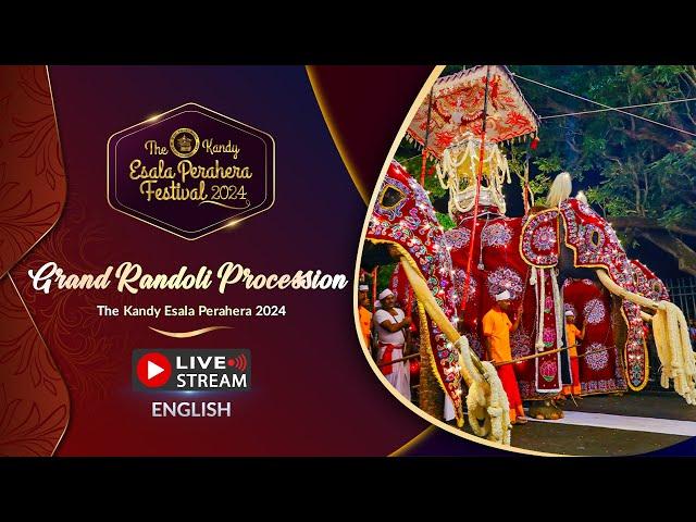 The Kandy Esala Perahera 2024 | The Grand Randoli Perahera | LIVE