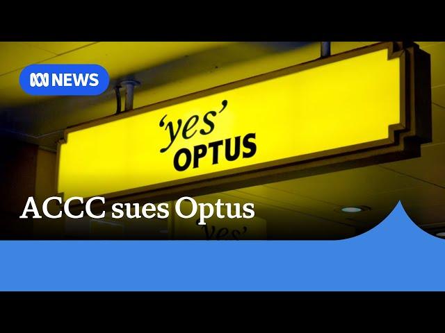 ACCC sues Optus for 'exploiting' vulnerable customers | ABC News