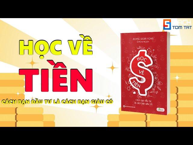 HỌC VỀ TIỀN | Sách Tóm Tắt - Bí Quyết Thành Công