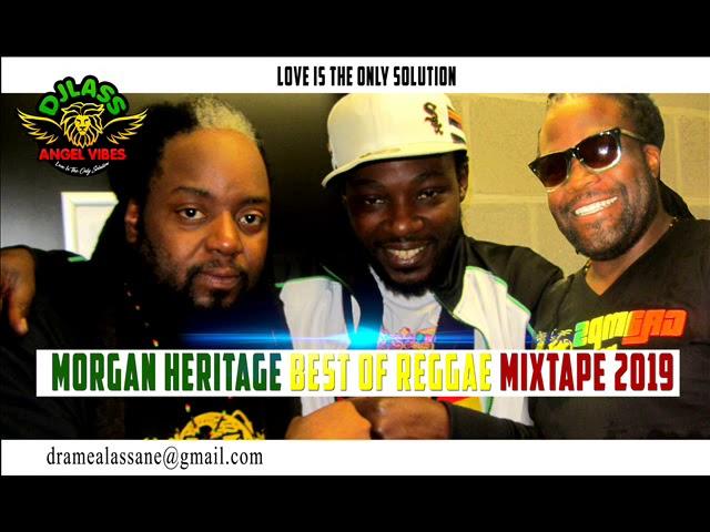 Morgan Heritage Best Of Reggae Mixtape 2019 By DJLass Angel Vibes (March 2019)