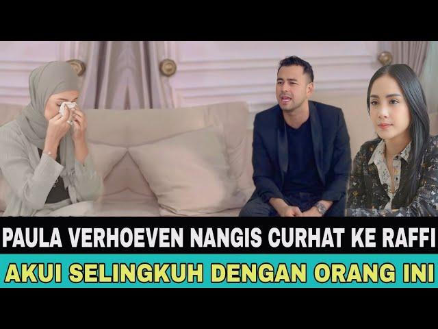 GOSIP ARTIS HARI INI ! PAULA VERHOEVEN NANGIS CURHAT KE RAFFI AHMAD & NAGITA SLAVINA, AKUI SELINGKUH