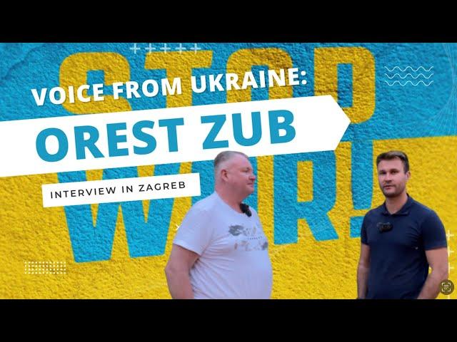 Voice from Ukraine: Orest Zub Interview in Zagreb