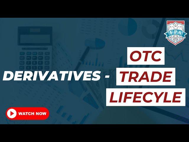 What is OTC Trade Life Cycle? | OTC Trading Explained with an Example | Syed Jafri ICA