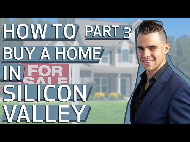 How to Buy a Home in Silicon Valley in 2022: Home Contingencies - Part Three