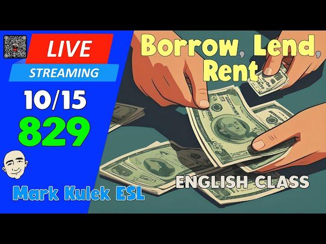 Borrow / Lend / Rent | Live Stream English Class #829 with Mark Kulek ESL