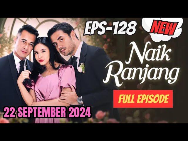 NAIK RANJANG SCTV TERBARU HARI INI 22 SEPTEMBER 2024 EPS. 128 | EPISODE TERBARU