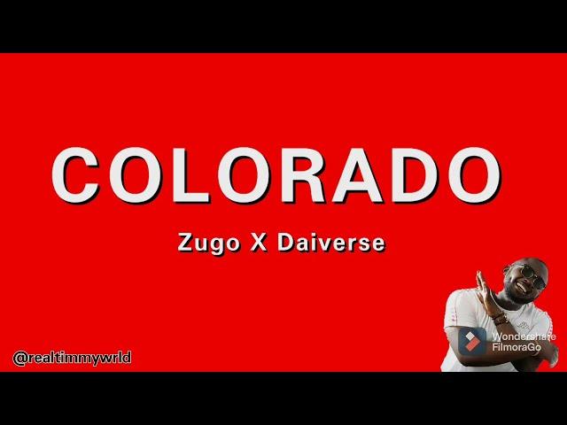 Zugo ft. Daiverse - Colorado Lyrics