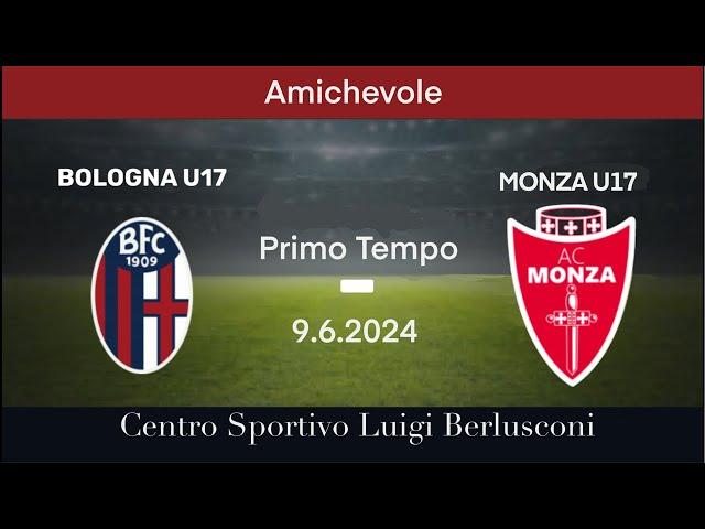 Monza U17 vs Bologna U17  - Primo Tempo - Amichevole Under17 femminile - 9 giugno 2024