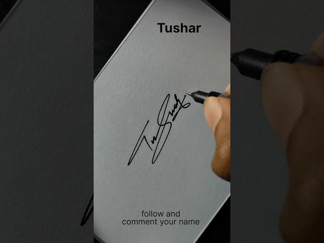 Tushar name signature style #signoartist #signature