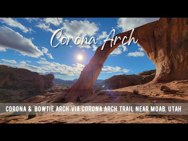 Hiking UTAH : Corona & Bowtie Arch Via Corona Arch Trail | 4K