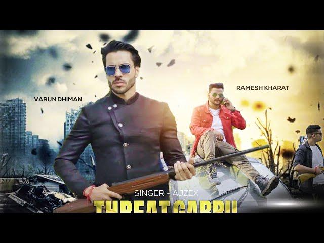 THREAT GABRU - Ajzex | varun dhiman & ramesh kharat | official video | Dream to fly productions