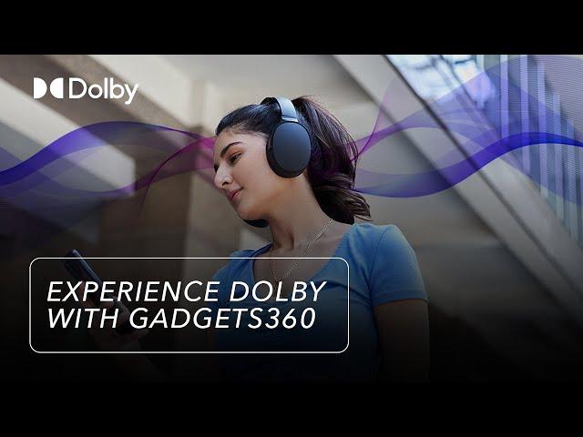 Experience Dolby with Gadgets360: Make your mobile an entertainment hub