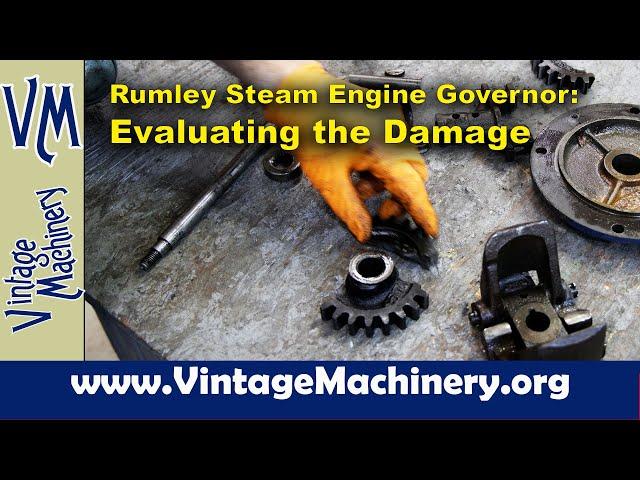 Rumley Steam Engine Governor Repair: Taking it Apart and Evaluating the Damage