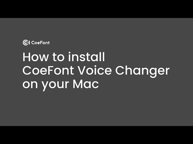 Install Guide of CoeFont Voice Changer for macOS