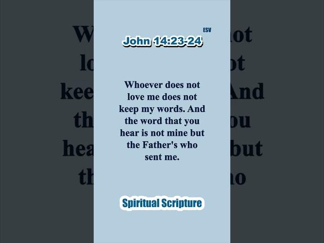 Spiritual - Whoever does not love me does not keep my words...