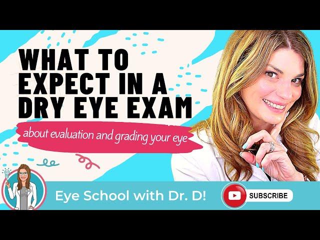 What to Expect in a Dry Eye Exam | Eye Doctor Explains What to Expect During Your Dry Eye Exam