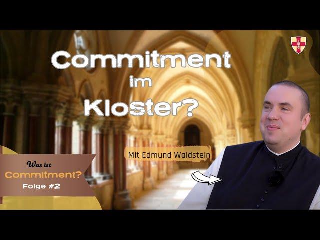 Commitment im Kloster? | Pater Edmund Waldstein | Folge #2