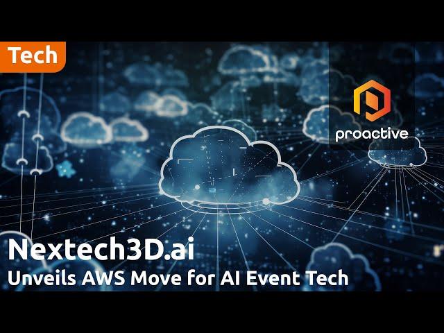 Nextech3D.ai migrates to AWS to accelerate innovation and global growth