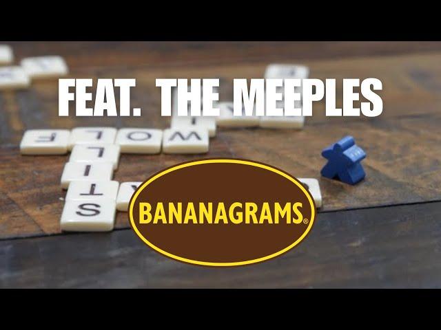 Feat. The Meeples: Bananagrams