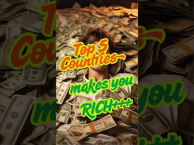 Top 5 Countries will make you Rich!
