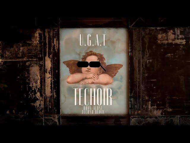 U.G.A.T - Techoir (Home Alone Techno Remix)