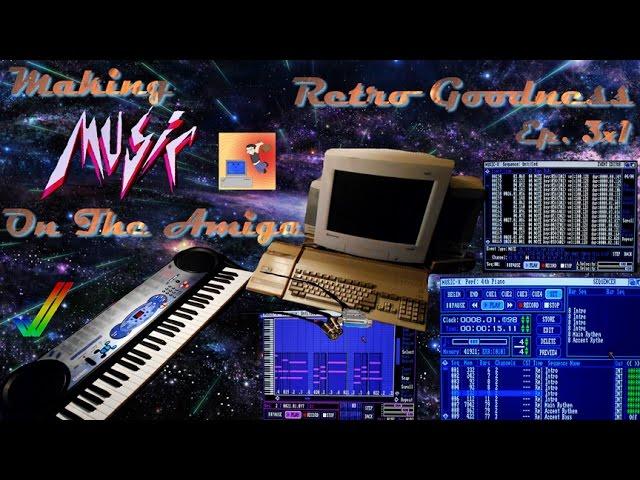 Making Music On The Amiga - Retro Goodness