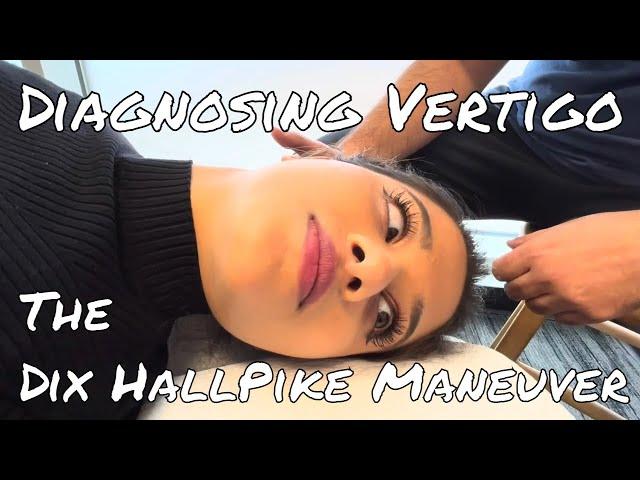 Diagnosing Vertigo (BPPV) - The Dix HallPike Maneuver