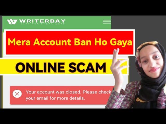 My Account is Ban || Writer Bay Review ||Scam Alert 