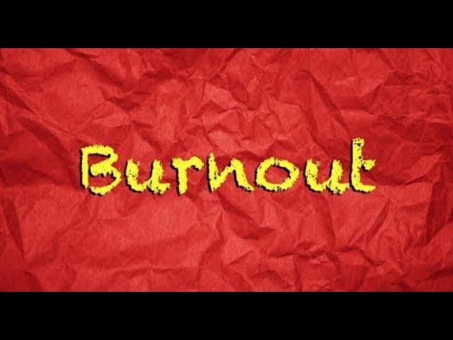  Burnout