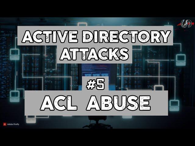 Active Directory Attack #6 ACL Abuse.