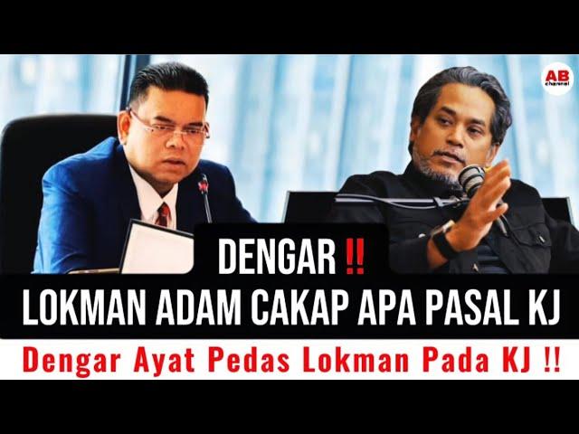 Dengar Lokman adam cakap apa pasal KJ