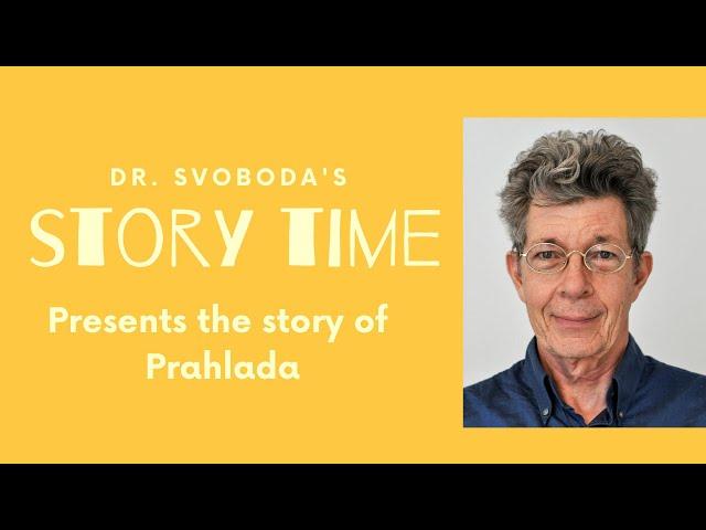 Story Time Dr  Svoboda Prahlada