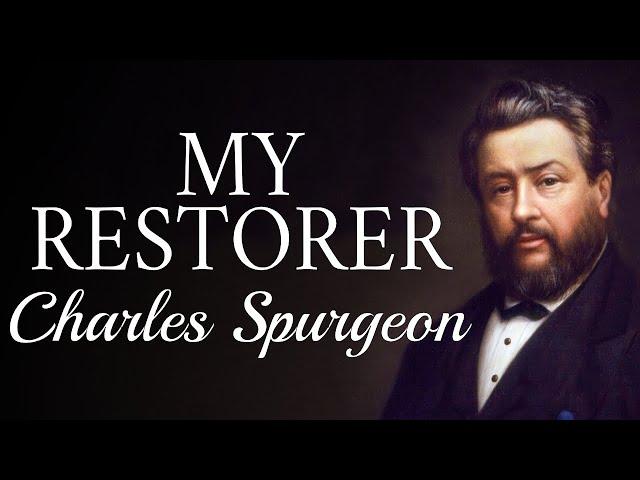 “My Restorer” | Charles Spurgeon Sermon (1873) | Psalm 23:3 | He Restoreth My Soul