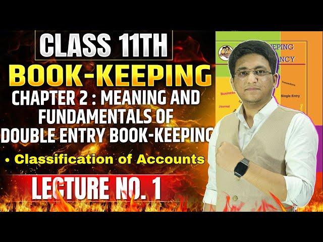 Class 11th BK | Chapter 2 Meaning and Fundamentals of Double Entry Book-Keeping | Lecture 1