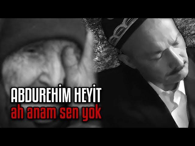 Abdurehim Heyit - Ah Anam Sen Yok