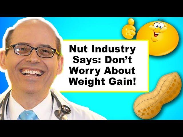 Nuts Cause Weight Gain (Part 5 of Nuts)