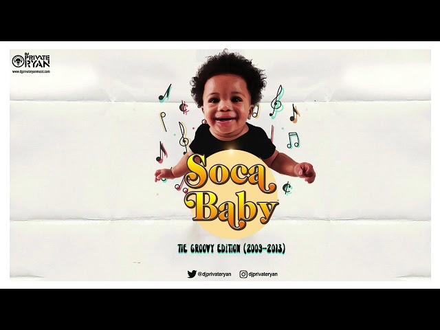 DJ Private Ryan presents: SOCA BABY (The Groovy Edition 2009 - 2013)