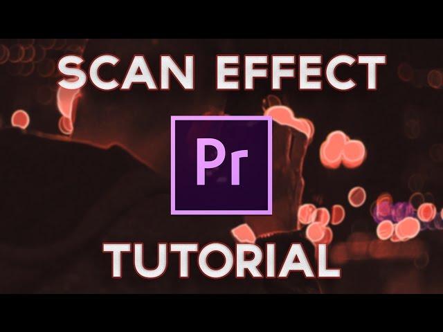 Quick Scan Effect Tutorial (Adobe Premiere Pro CC 2017)