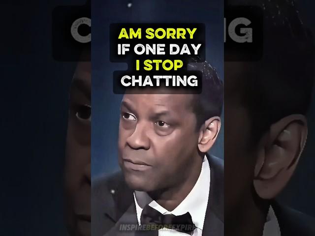 I Am Sorry If One Day I Stop Chatting - Denzel Washington Advice #motivation #denzelwashington