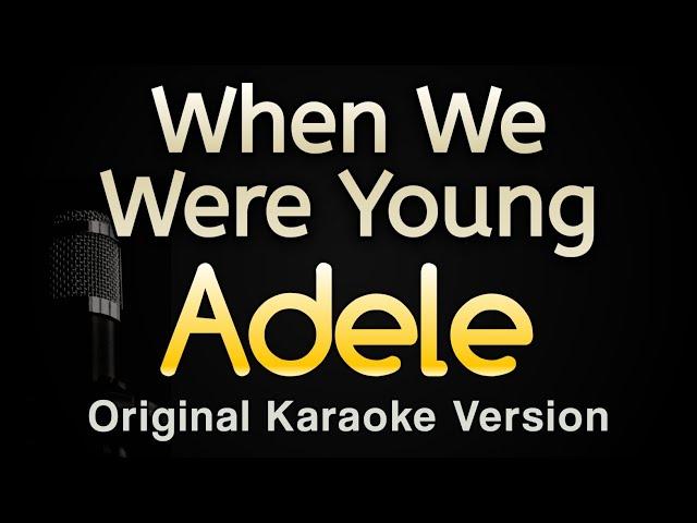 When We Were Young - Adele (Karaoke Songs With Lyrics - Original Key)