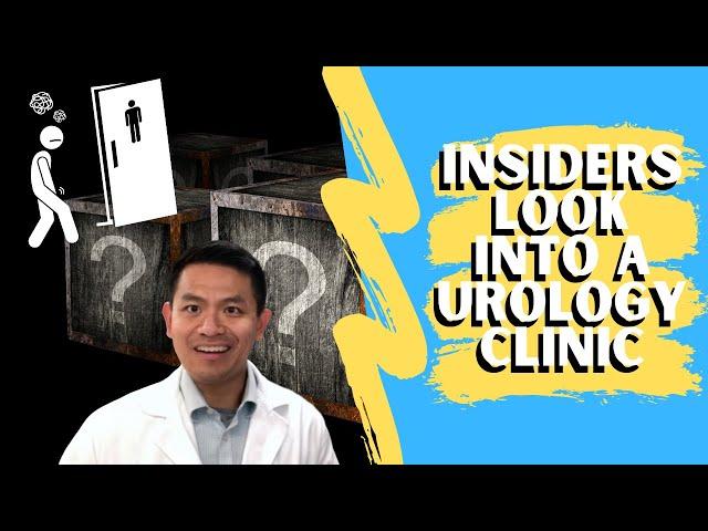 Insiders look into a Urology Clinic: What to expect when you see your Urologist | Dr. Robert Chan