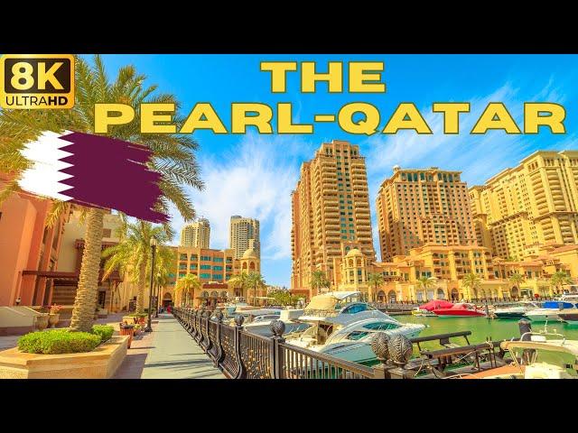 【8K】Doha: Qatar - The Pearl-Qatar - Full Walking Tour