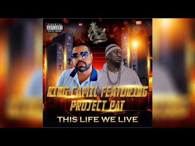 King Camil & Project Pat - Life We Live pt 2