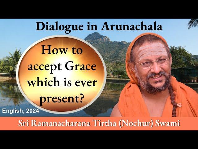 How to accept Grace which is ever present? | Dialogue in Arunachala | English | 2024